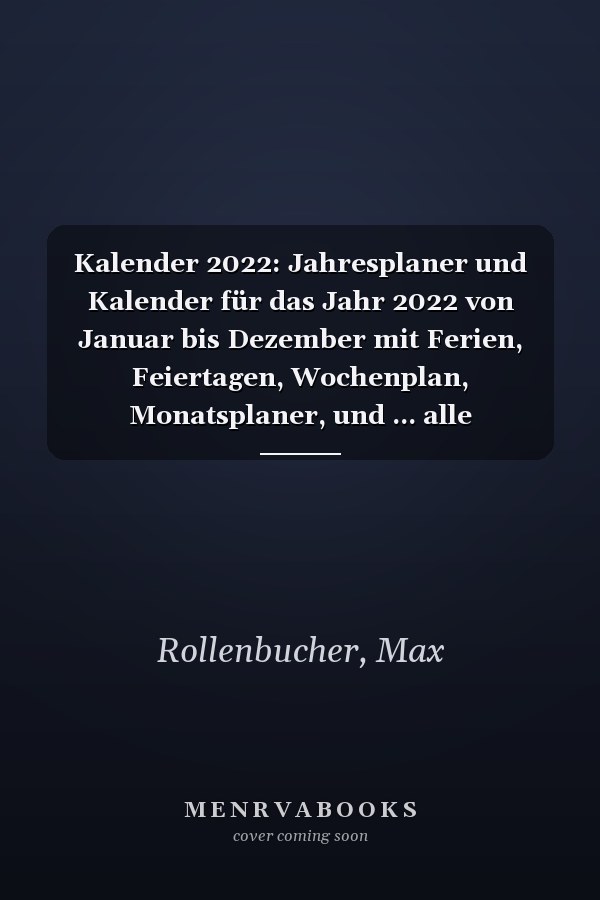 Kalender 2022: Jahresplaner und Kalender für das Jahr 2022 von Januar bis Dezember mit Ferien, Feiertagen, Wochenplan, Monatsplaner, und ... alle Sportfischer und Angler (German Edition)