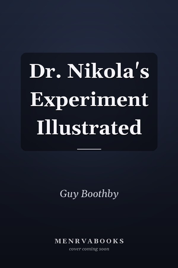 Dr. Nikola's Experiment Illustrated