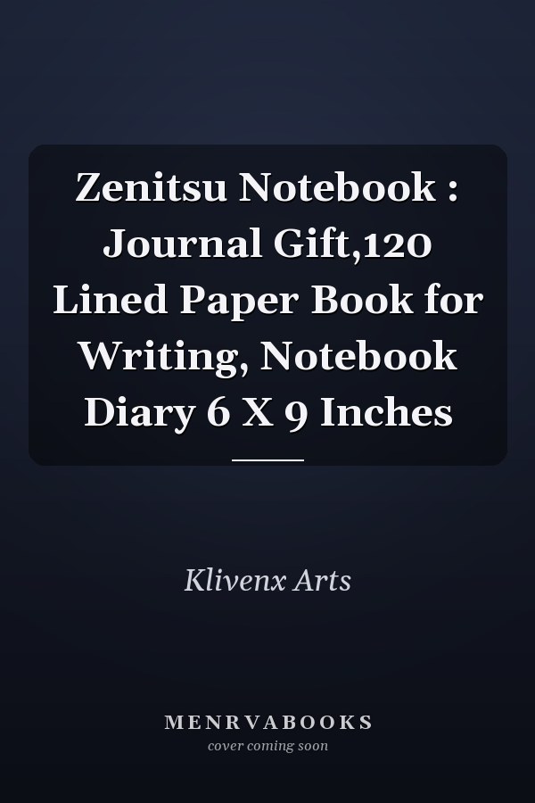 Zenitsu Notebook : Journal Gift,120 Lined Paper Book for Writing, Notebook Diary 6 X 9 Inches