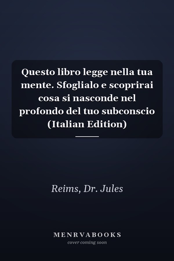 Questo libro legge nella tua mente. Sfoglialo e scoprirai cosa si nasconde nel profondo del tuo subconscio (Italian Edition)
