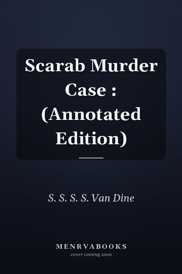 Scarab Murder Case : (Annotated Edition)