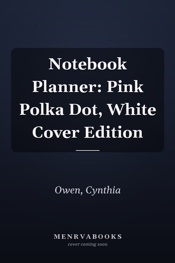 Notebook Planner: Pink Polka Dot, White Cover Edition