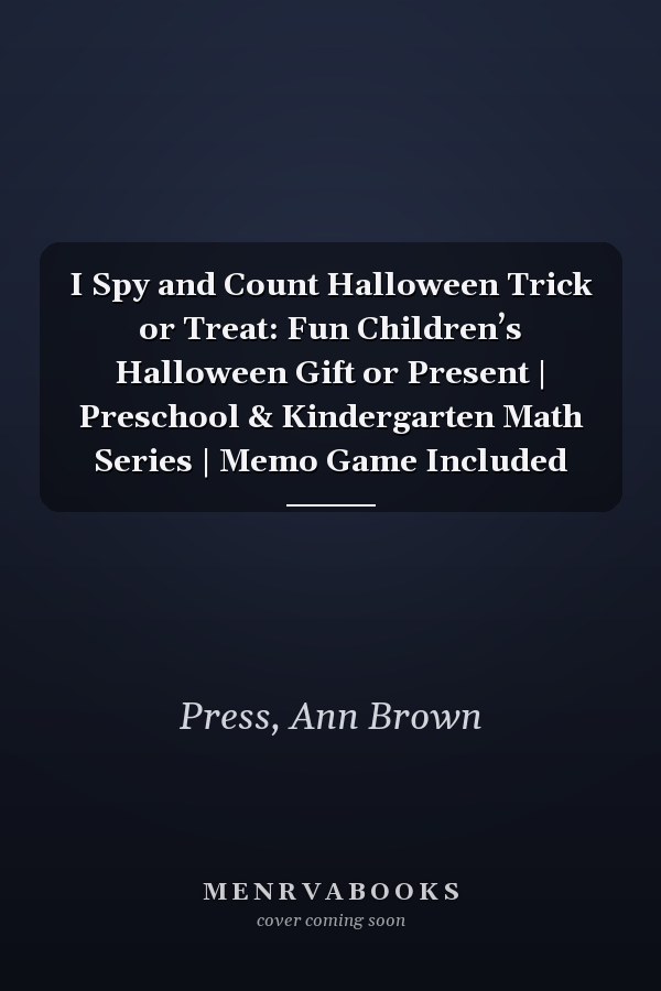 I Spy and Count Halloween Trick or Treat: Fun Children’s Halloween Gift or Present | Preschool & Kindergarten Math Series | Memo Game Included
