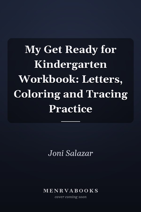 My Get Ready for Kindergarten Workbook: Letters, Coloring and Tracing Practice