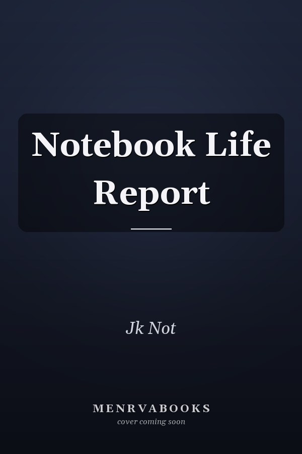 Notebook Life Report