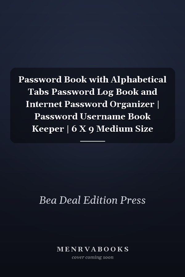 Password Book with Alphabetical Tabs Password Log Book and Internet Password Organizer | Password Username Book Keeper | 6 X 9 Medium Size