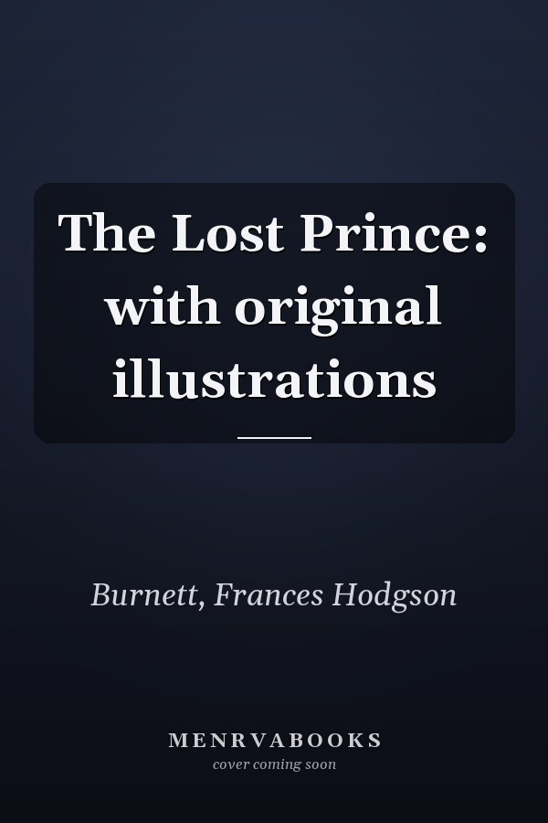The Lost Prince: with original illustrations
