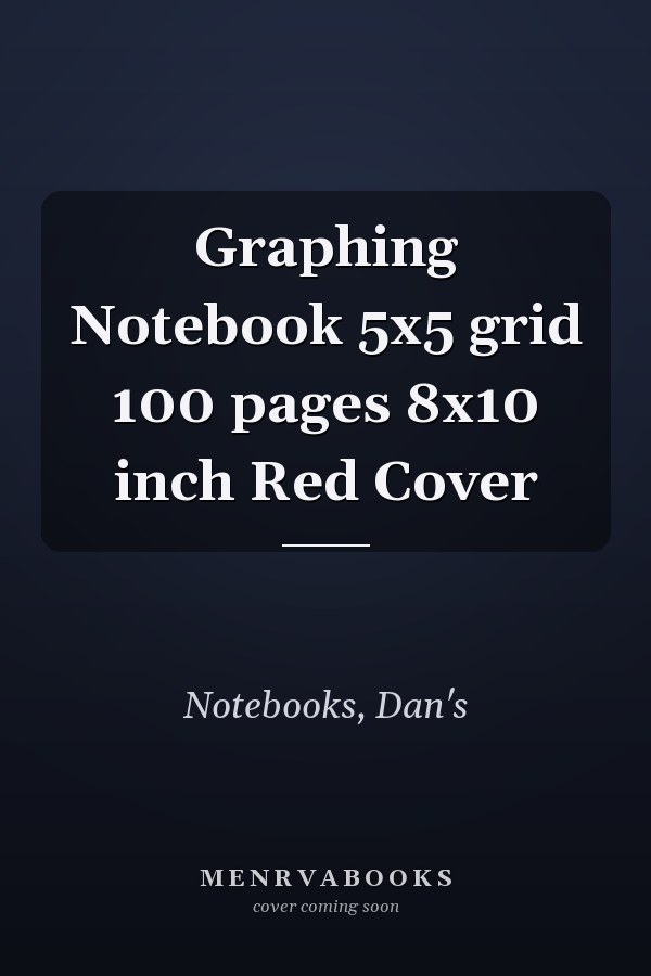 Graphing Notebook 5x5 grid 100 pages 8x10 inch Red Cover