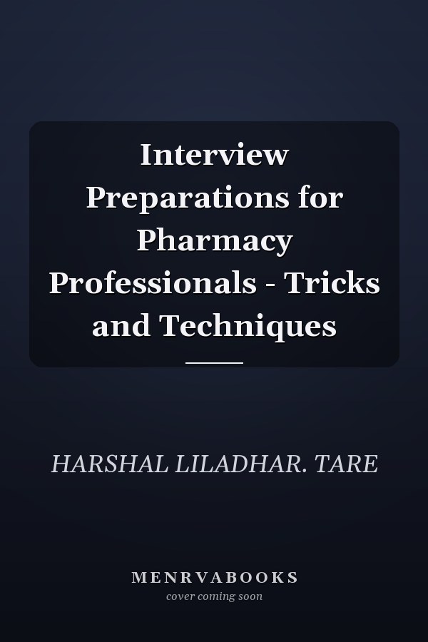 Interview Preparations for Pharmacy Professionals - Tricks and Techniques