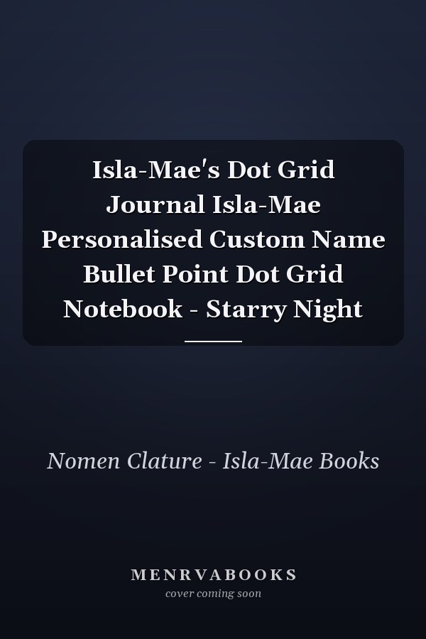 Isla-Mae's Dot Grid Journal Isla-Mae Personalised Custom Name Bullet Point Dot Grid Notebook - Starry Night