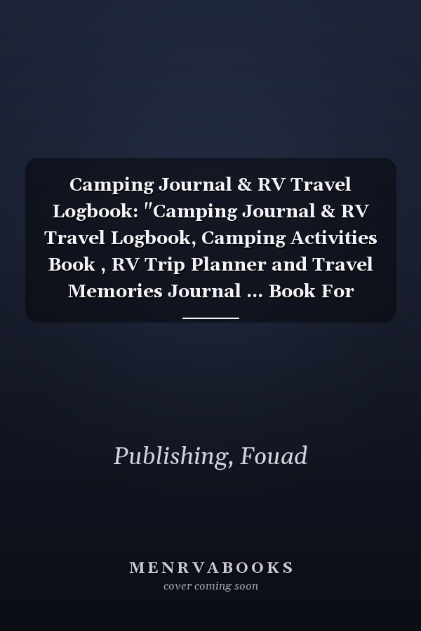 Camping Journal & RV Travel Logbook: "Camping Journal & RV Travel Logbook, Camping Activities Book , RV Trip Planner and Travel Memories Journal ... Book For Adventure Notes,Red Vintage Camper