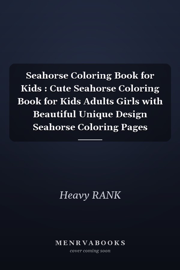 Seahorse Coloring Book for Kids : Cute Seahorse Coloring Book for Kids Adults Girls with Beautiful Unique Design Seahorse Coloring Pages