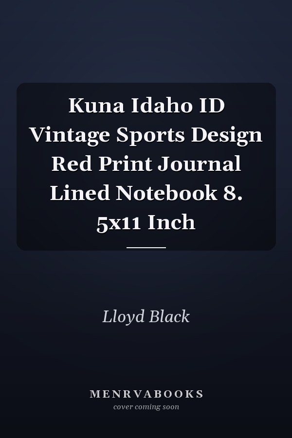 Kuna Idaho ID Vintage Sports Design Red Print Journal Lined Notebook 8. 5x11 Inch