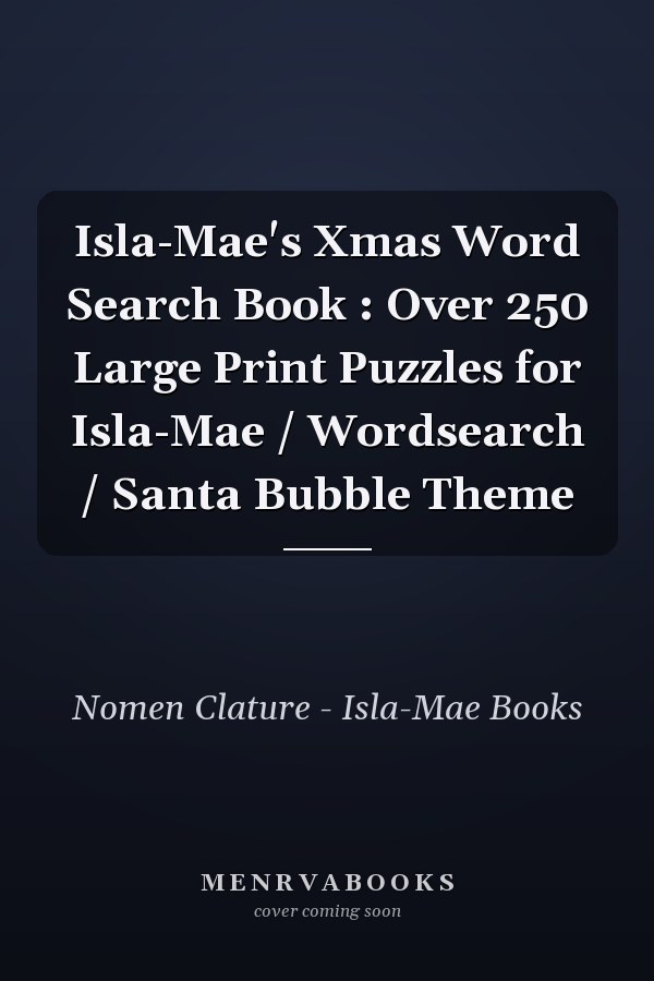 Isla-Mae's Xmas Word Search Book : Over 250 Large Print Puzzles for Isla-Mae / Wordsearch / Santa Bubble Theme
