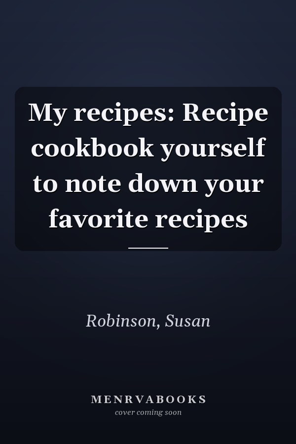 My recipes: Recipe cookbook yourself to note down your favorite recipes