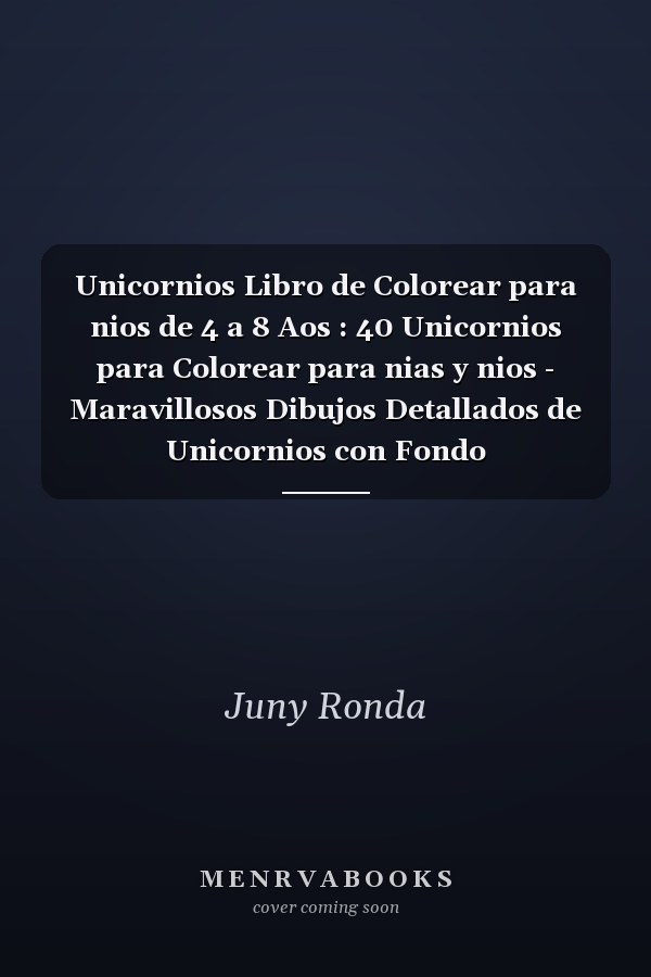 Unicornios Libro de Colorear para nios de 4 a 8 Aos : 40 Unicornios para Colorear para nias y nios - Maravillosos Dibujos Detallados de Unicornios con Fondo