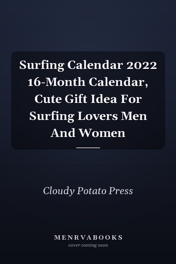 Surfing Calendar 2022 16-Month Calendar, Cute Gift Idea For Surfing Lovers Men And Women