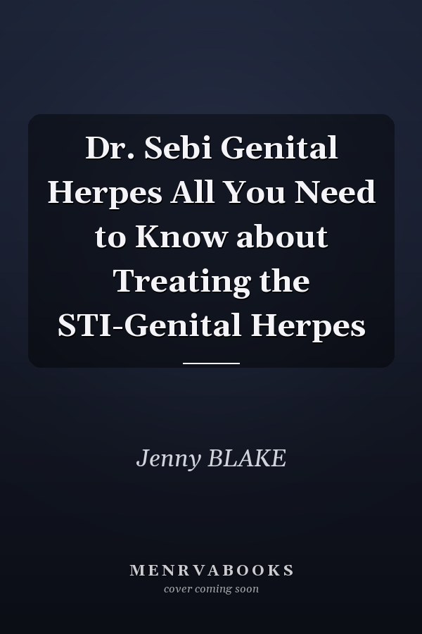 Dr. Sebi Genital Herpes All You Need to Know about Treating the STI-Genital Herpes
