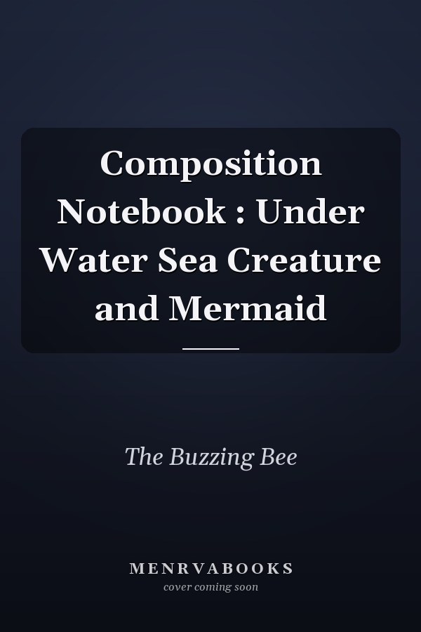 Composition Notebook : Under Water Sea Creature and Mermaid