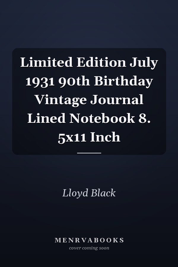 Limited Edition July 1931 90th Birthday Vintage Journal Lined Notebook 8. 5x11 Inch