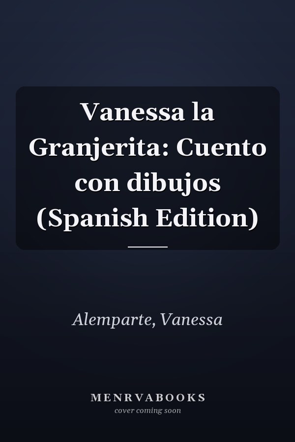 Vanessa la Granjerita: Cuento con dibujos (Spanish Edition)