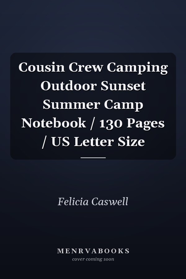 Cousin Crew Camping Outdoor Sunset Summer Camp Notebook / 130 Pages / US Letter Size