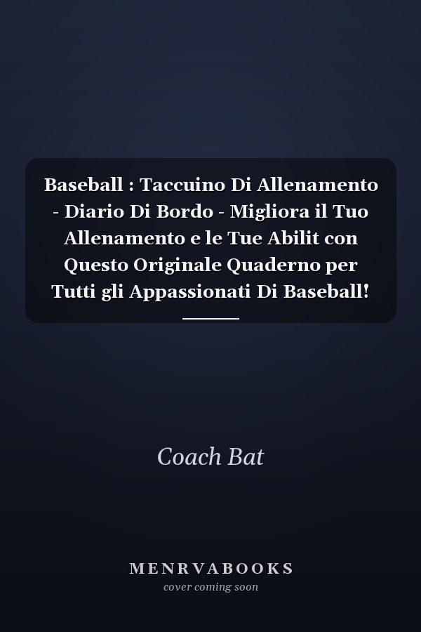 Baseball : Taccuino Di Allenamento - Diario Di Bordo - Migliora il Tuo Allenamento e le Tue Abilit con Questo Originale Quaderno per Tutti gli Appassionati Di Baseball!