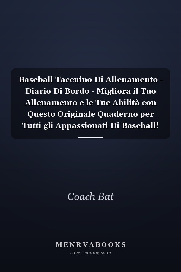 Baseball Taccuino Di Allenamento - Diario Di Bordo - Migliora il Tuo Allenamento e le Tue Abilità con Questo Originale Quaderno per Tutti gli Appassionati Di Baseball!
