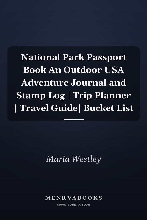 National Park Passport Book An Outdoor USA Adventure Journal and Stamp Log | Trip Planner | Travel Guide| Bucket List