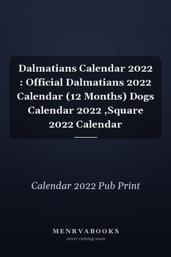 Dalmatians Calendar 2022