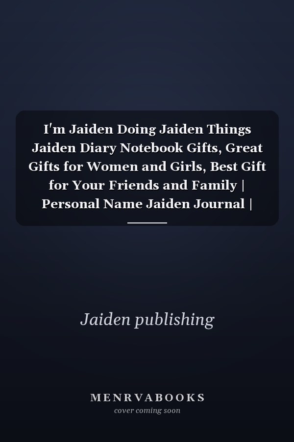 I'm Jaiden Doing Jaiden Things Jaiden Diary Notebook Gifts, Great Gifts for Women and Girls, Best Gift for Your Friends and Family | Personal Name Jaiden Journal | Cute and Inspiring Notebook Ready to Write in | Size 6x9 | 110 Pages