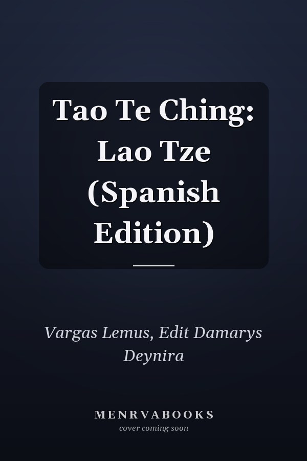 Tao Te Ching: Lao Tze (Spanish Edition)