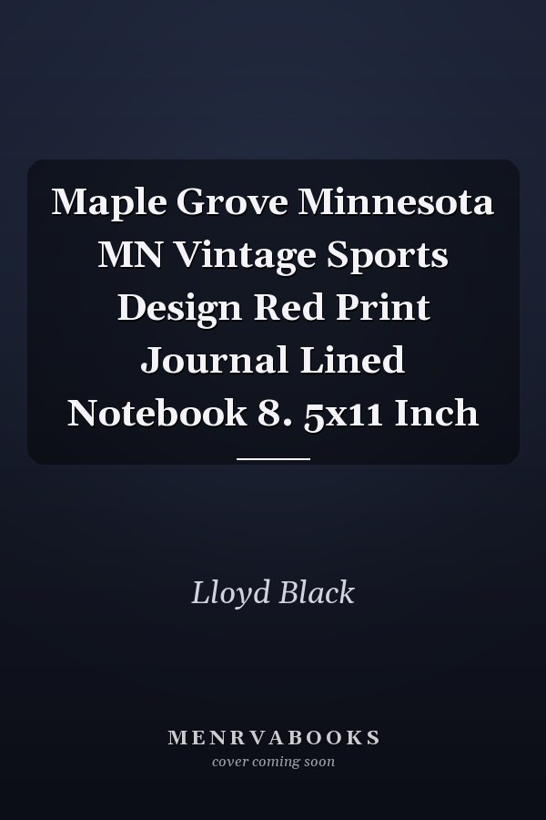 Maple Grove Minnesota MN Vintage Sports Design Red Print Journal Lined Notebook 8. 5x11 Inch