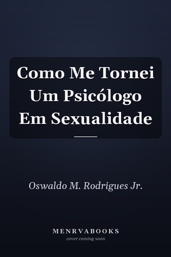 Como Me Tornei Um Psicólogo Em Sexualidade