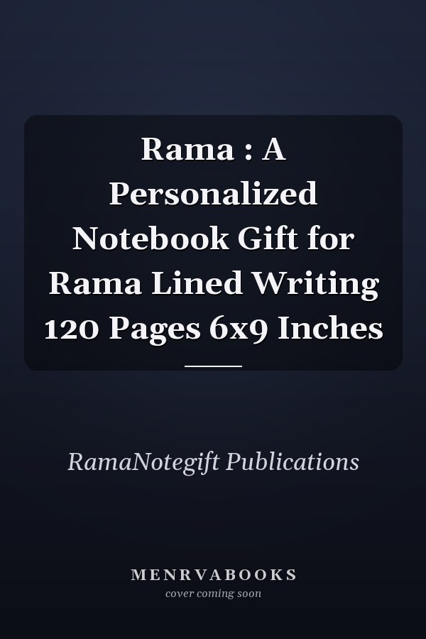 Rama : A Personalized Notebook Gift for Rama Lined Writing 120 Pages 6x9 Inches
