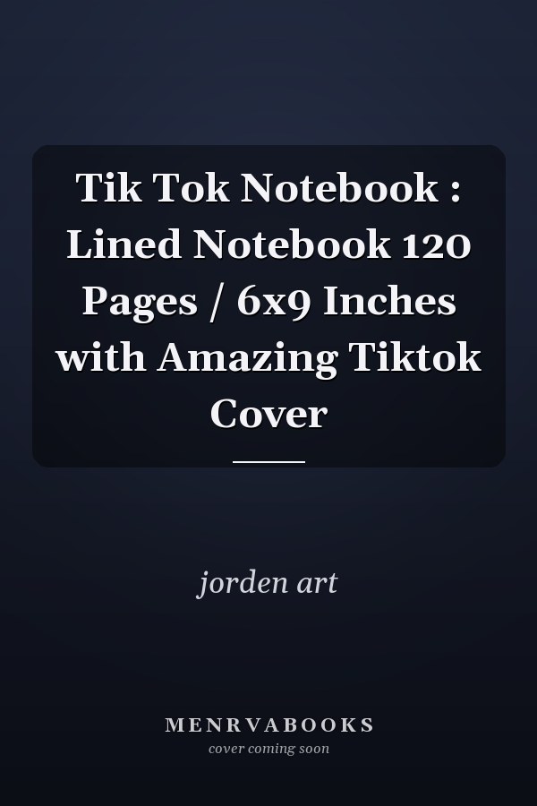 Tik Tok Notebook : Lined Notebook 120 Pages / 6x9 Inches with Amazing Tiktok Cover
