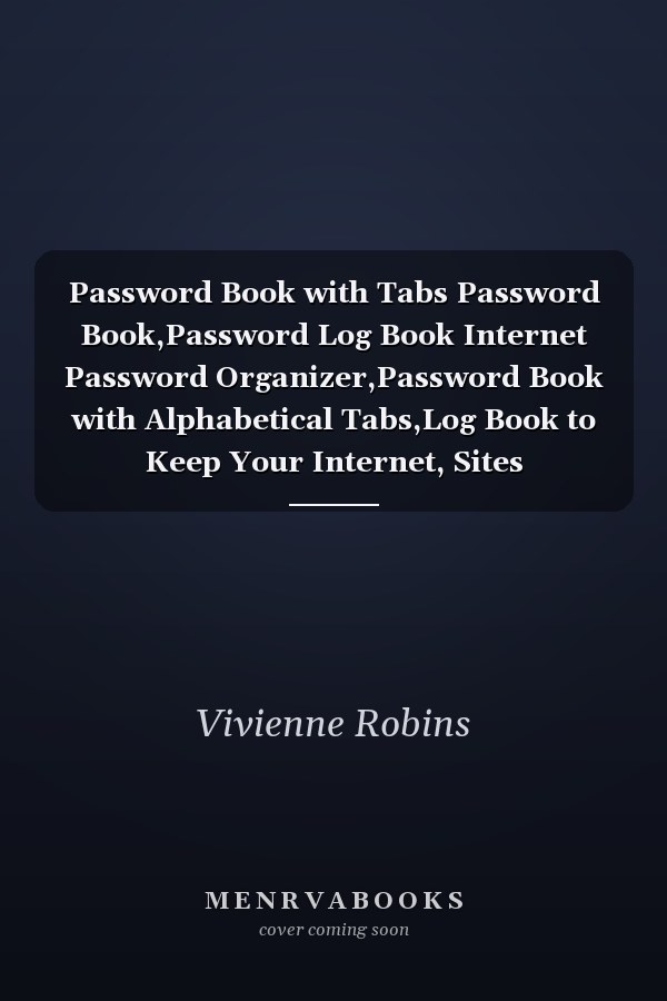 Password Book with Tabs Password Book,Password Log Book Internet Password Organizer,Password Book with Alphabetical Tabs,Log Book to Keep Your Internet, Sites Username,Log In,Passwords Recorded,Secure and Safe from Lost... Notebook,Password Book Small 6 X 9