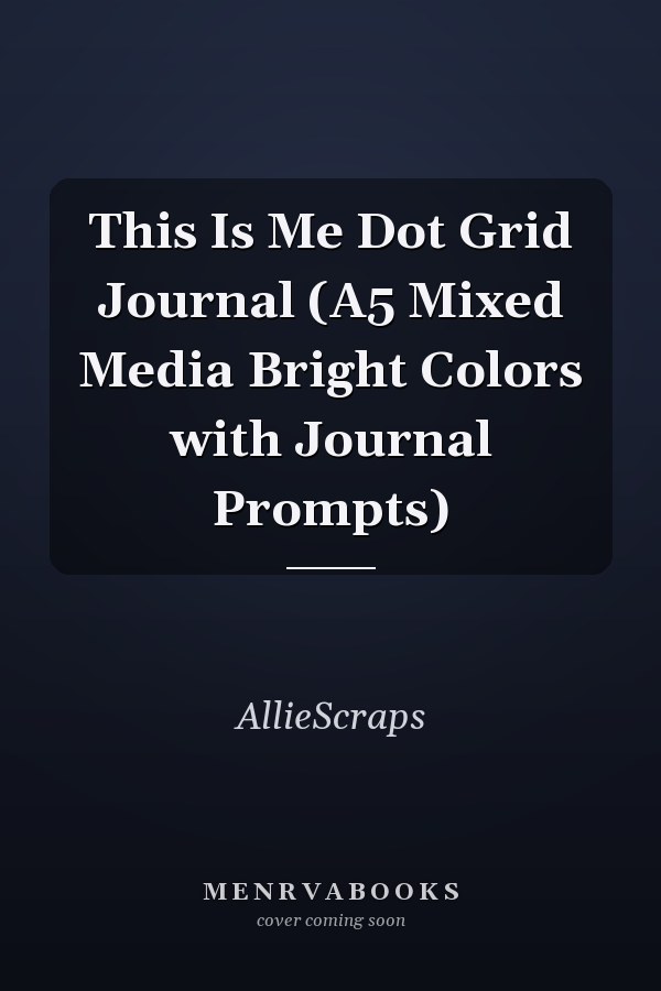 This Is Me Dot Grid Journal (A5 Mixed Media Bright Colors with Journal Prompts)