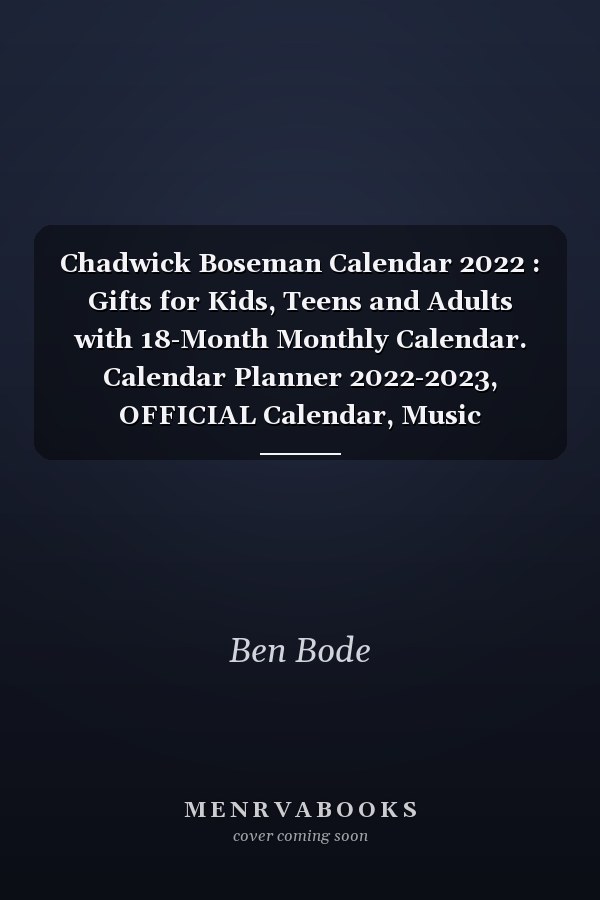 Chadwick Boseman Calendar 2022 : Gifts for Kids, Teens and Adults with 18-Month Monthly Calendar. Calendar Planner 2022-2023, OFFICIAL Calendar, Music Calendar 2022-2023