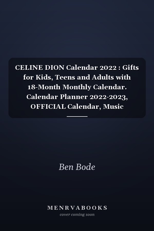 CELINE DION Calendar 2022 : Gifts for Kids, Teens and Adults with 18-Month Monthly Calendar. Calendar Planner 2022-2023, OFFICIAL Calendar, Music Calendar 2022-2023