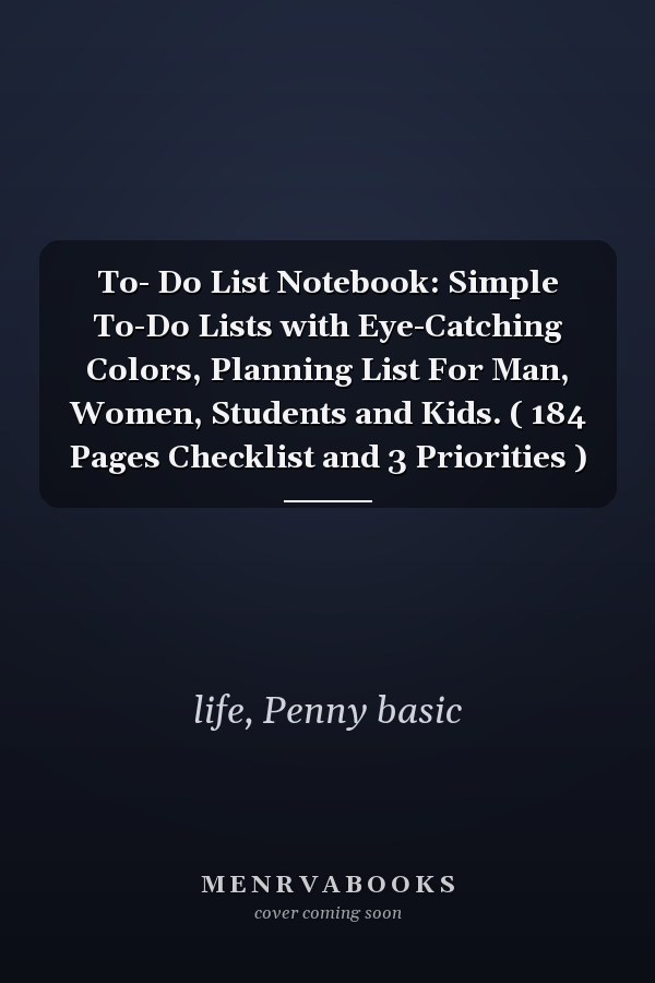 To- Do List Notebook: Simple To-Do Lists with Eye-Catching Colors, Planning List For Man, Women, Students and Kids. ( 184 Pages Checklist and 3 Priorities )