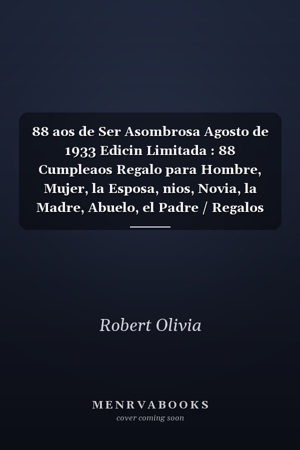 88 aos de Ser Asombrosa Agosto de 1933 Edicin Limitada : 88 Cumpleaos Regalo para Hombre, Mujer, la Esposa, nios, Novia, la Madre, Abuelo, el Padre / Regalos Cumpleaos 88 aos / Cuaderno de Cumpleaos 88 aos / Diario de Cumpleaos