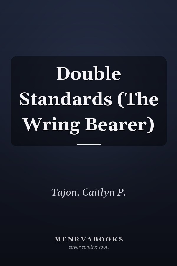 Double Standards (The Wring Bearer)