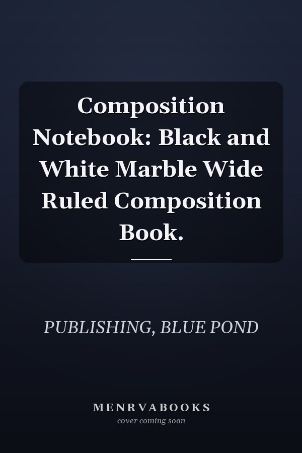 Composition Notebook: Black and White Marble Wide Ruled Composition Book.