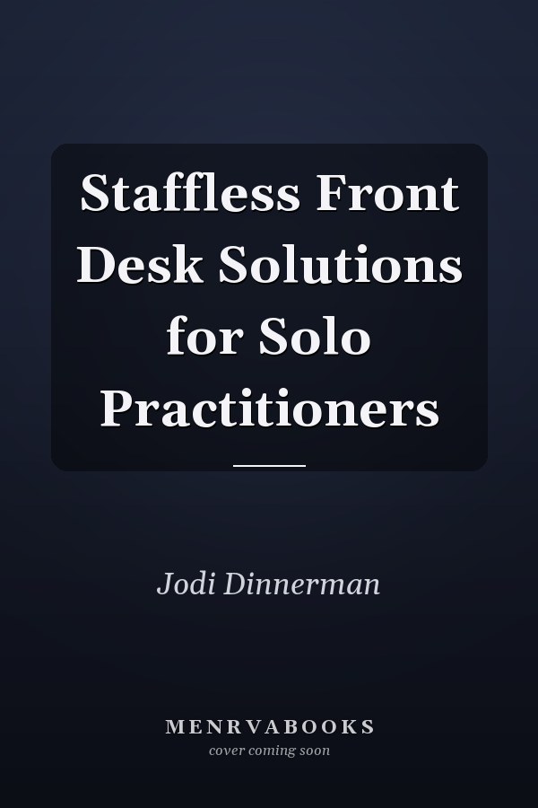Staffless Front Desk Solutions for Solo Practitioners