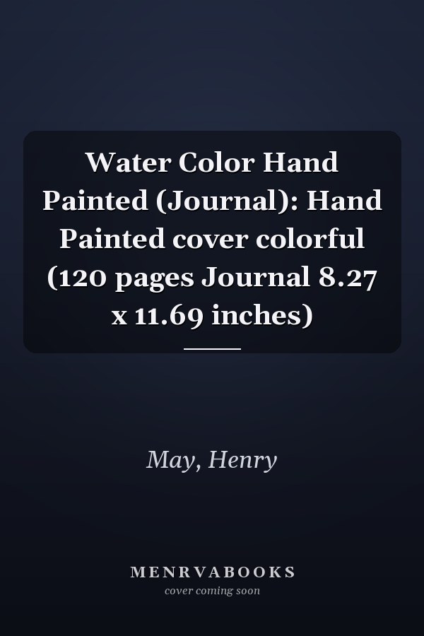Water Color Hand Painted (Journal): Hand Painted cover colorful (120 pages Journal 8.27 x 11.69 inches)