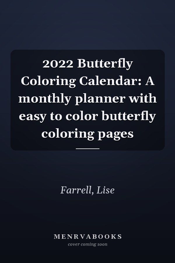 2022 Butterfly Coloring Calendar: A monthly planner with easy to color butterfly coloring pages
