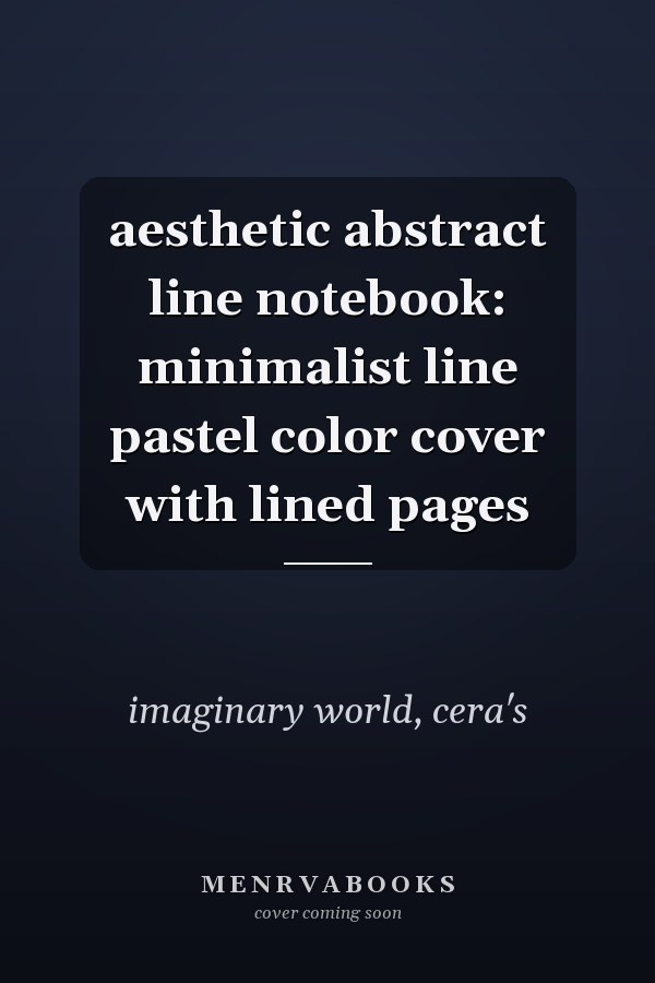 aesthetic abstract line notebook: minimalist line pastel color cover with lined pages
