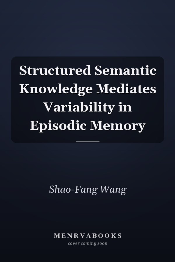 Structured Semantic Knowledge Mediates Variability in Episodic Memory