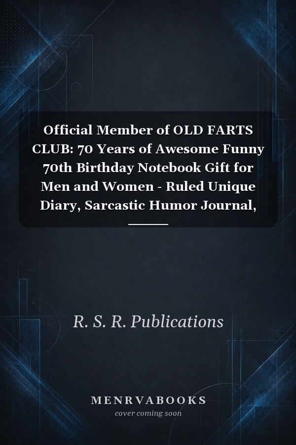 Official Member of OLD FARTS CLUB: 70 Years of Awesome Funny 70th Birthday Notebook Gift for Men and Women - Ruled Unique Diary, Sarcastic Humor Journal, Gag Gift, Appreciation Gift